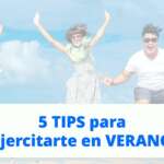 5 TIPS para Ejercitarte en VERANO